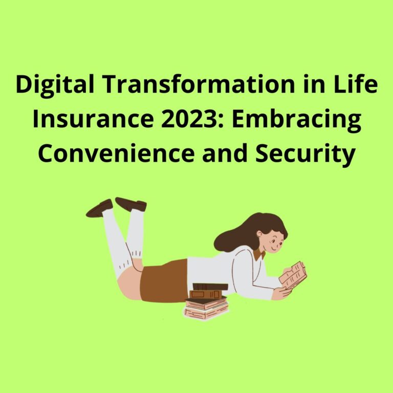 Digital Transformation in Life Insurance 2023: Embracing Convenience and Security
