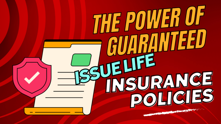 Unlocking Financial Security: The Power of Guaranteed Issue Life Insurance Policies